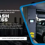 How to Start an Automatic Car Wash Business in Saudi Arabia - Costs, Regulations & ROI