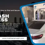 Car Wash Site Selection How to Find and Secure the Perfect Location
